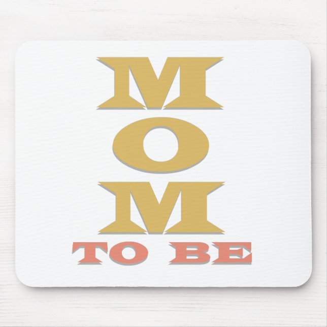 MOM to Be Tshirts and Gifts Mouse Pad (Front)