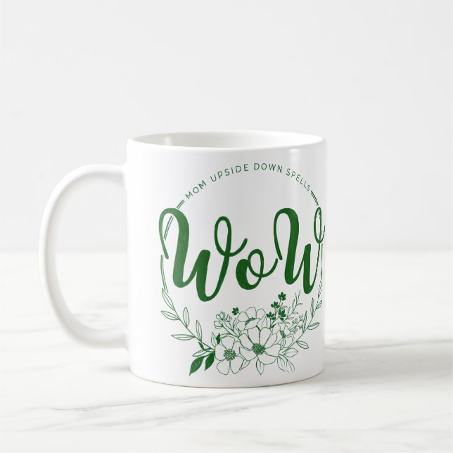 MOM upside down spells WOW! Coffee Mug (Left)