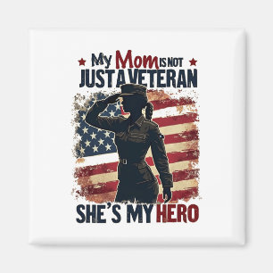 Mom Veteran Hero Patriotic Mothers Day Magnet