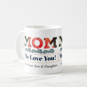MOM We Love You Flowers Modern Personalize Coffee Mug
