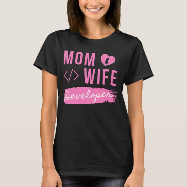 MOM WIFE DEVELOPER - DEVELOPER MOM T-Shirt (Front)