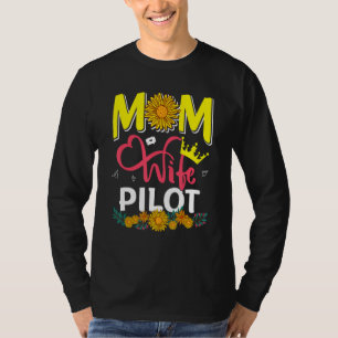 Mom Wife Pilot Cute Floral Sunflowers Mother's Day T-Shirt