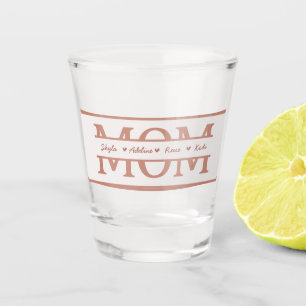 MOM with 4 kids names Mothers Day Shot Glass