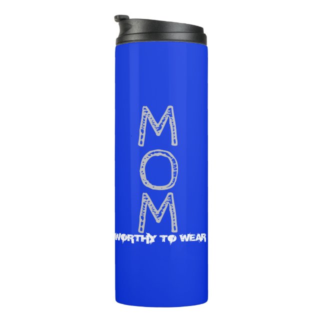 MOM - Worthy To Wear Thermal Tumbler (Rotated Right)