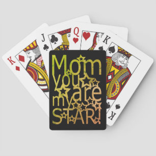 MOM YOU ARE MY STAR mother's day gift idea         Playing Cards
