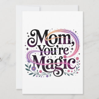 Mom, You’re Magic Invitation