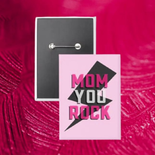 MOM YOU ROCK Button – Mother’s Day Button (Creator Uploaded)
