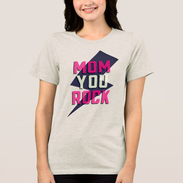 MOM YOU ROCK Shirt (Front)