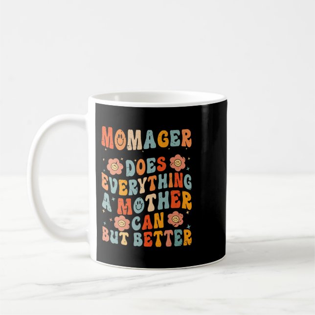 Momager Does Everything A Mother Can But Better Coffee Mug (Left)