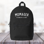 Momager | Modern Mum Manager Kids Names Printed Backpack<br><div class="desc">Simple, stylish "Momager" custom quote art design with modern, minimalist typography in white in a bold trendy style on an off black background. The perfect gift or accessory for Mother's Day, your Mum's Birthday or just because! The words can easily be personalised with your own message for a gift as...</div>