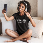 Momager | Modern Mum Manager Kids Names T-Shirt<br><div class="desc">Simple, stylish "Momager" custom quote art womens t-shirt with modern, minimalist typography in white in a bold trendy style. The perfect gift or accessory for Mother's Day, your Mum's Birthday or just because! The words can easily be personalised with your own message for a gift as unique as you are!...</div>