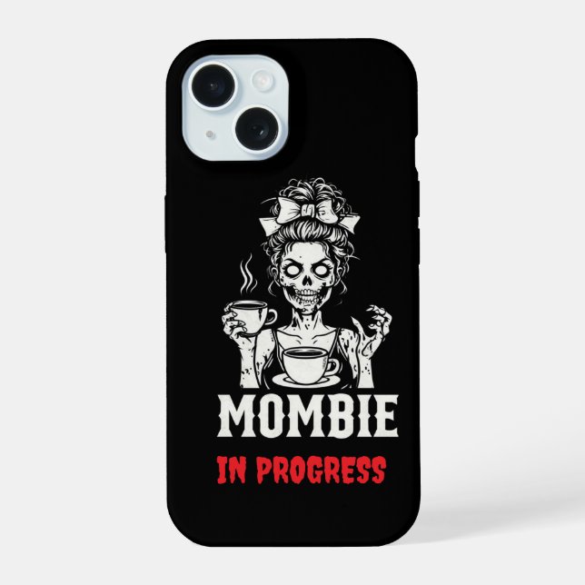 Mombie in Progress iPhone 15 Case (Back)