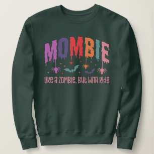 Mombie Like A Zombie But With Kids Funny Halloween Sweatshirt