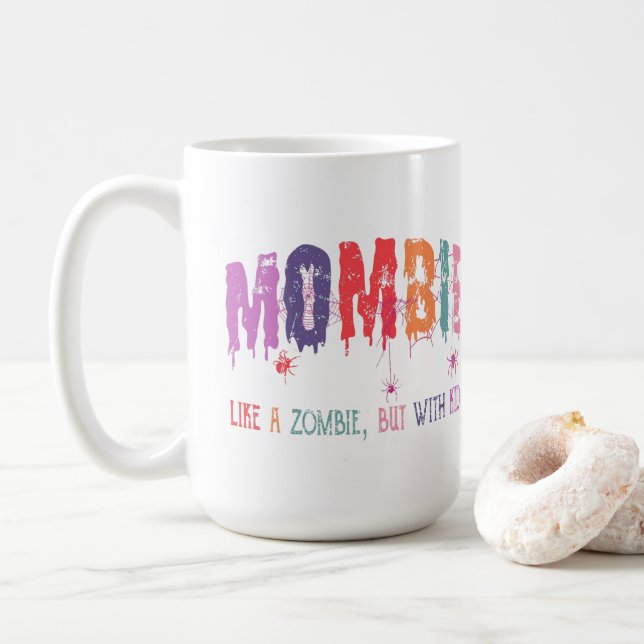 Mombie Mug - Like a Zombie, but with Kids (With Donut)