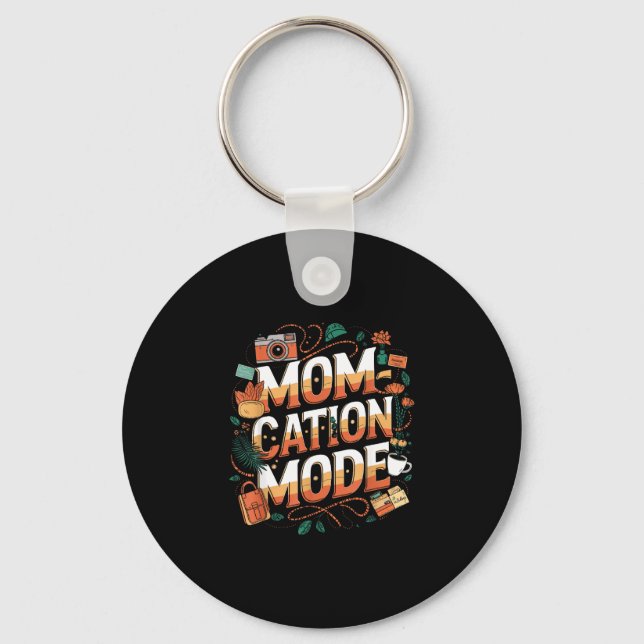 Momcation mode funny vacation  key ring (Front)