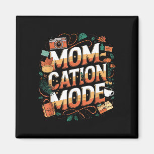 Momcation mode funny vacation  magnet