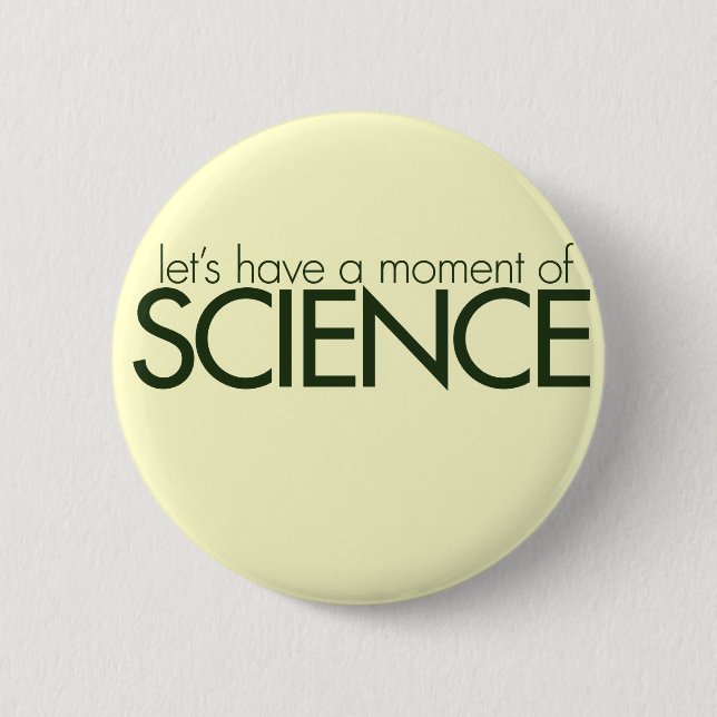 Moment of Science 6 Cm Round Badge (Front)