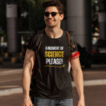 moment of science funny chemistry teacher yellow  T-Shirt<br><div class="desc">moment of science funny chemistry teacher yellow makes it a great gift for your dad,  husband,  son,  daughter,  sister,  brother,  mum,  wife,  grandpa,  uncle and grandma grab it now to make him smile!</div>