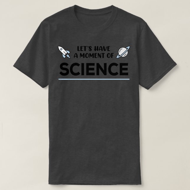 Moment of Science T-Shirt (Design Front)