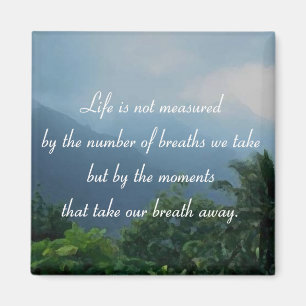 Moments That Take Our Breath Away Magnet