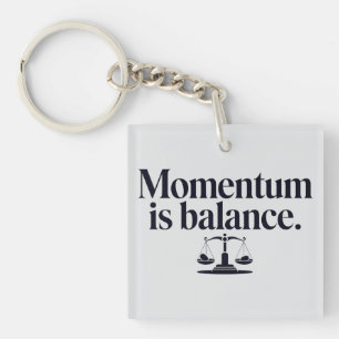 Momentum is Balance - Typography Key Ring