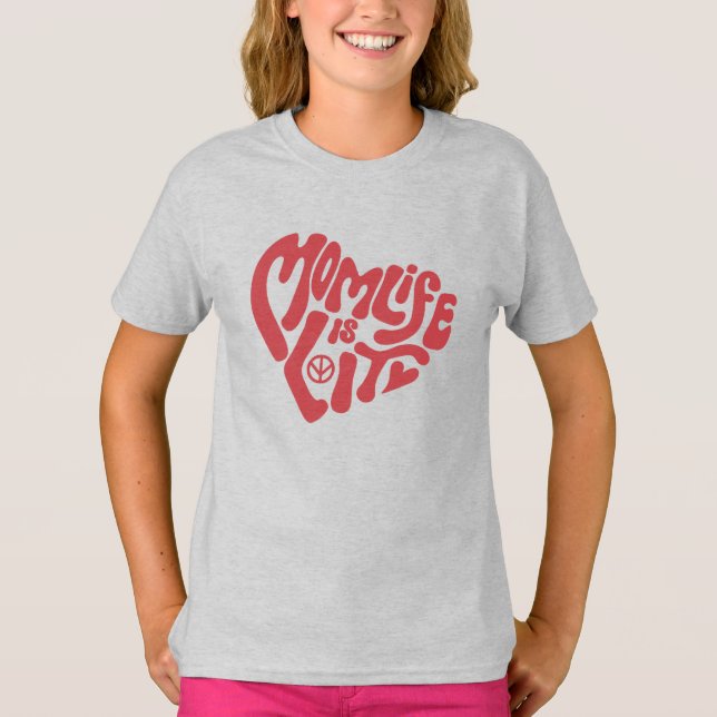 Momlife Is Lit Funny Motherhood Mum Mothers Day T-Shirt (Front)