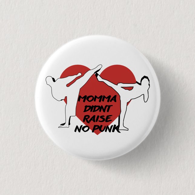 Momma didn't raise no punk 3 cm round badge (Front)