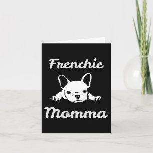 Momma. French Bulldog Lover Mum Card