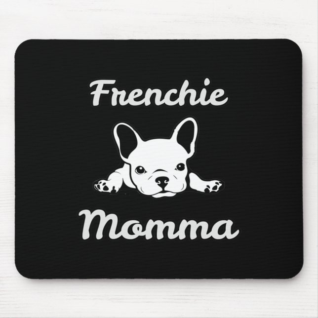 Momma. French Bulldog Lover Mum  Mouse Pad (Front)