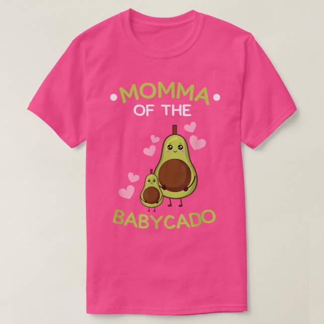 Momma of the babycado avocado mamacado Guacamole  T-Shirt (Design Front)