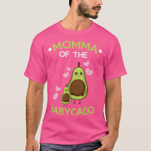 Momma of the babycado avocado mamacado Guacamole T-Shirt