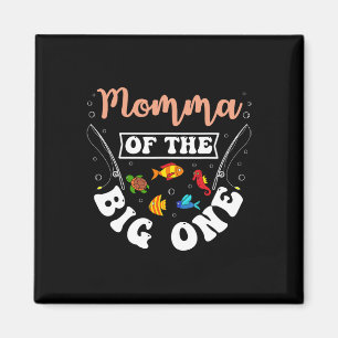 Momma Of The Big One Fishing Birthday Party Bday C Magnet