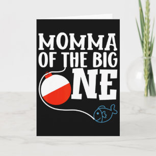 Momma Of The Big One Fishing Boy First Birthday Of Card