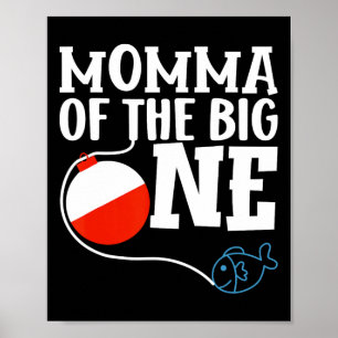 Momma Of The Big One Fishing Boy First Birthday Of Poster