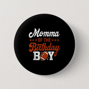Momma of the birthday boy football 1st bday 6 cm round badge
