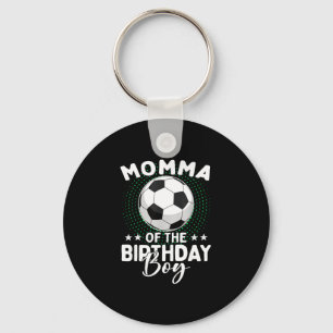 Momma Of The Birthday Boy Soccer Player Birthday Key Ring