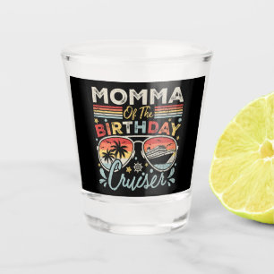 Momma of the Birthday Cruiser Vacation Shot Glass