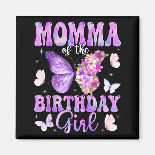 Momma of The Birthday Girl Butterfly Family Magnet