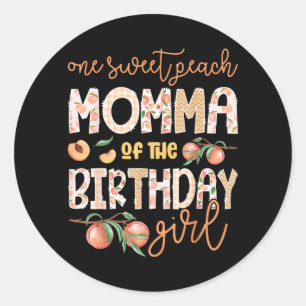 Momma Of The Birthday Girl One Sweet Peach 1st Classic Round Sticker