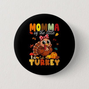 Momma Of The Little Turkey Thanksgiving Baby Showe 6 Cm Round Badge