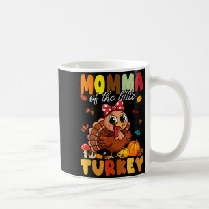 Momma Of The Little Turkey Thanksgiving Baby Showe Coffee Mug