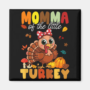 Momma Of The Little Turkey Thanksgiving Baby Showe Magnet