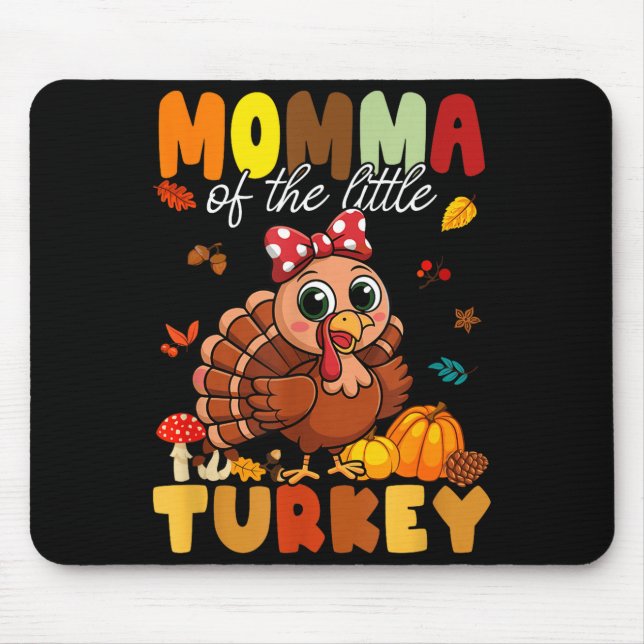 Momma Of The Little Turkey Thanksgiving Baby Showe Mouse Pad (Front)