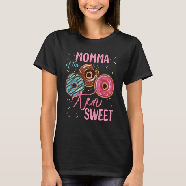 Momma Of The Sweet Ten 10th Doughnut Birthday Part T-Shirt (Front)