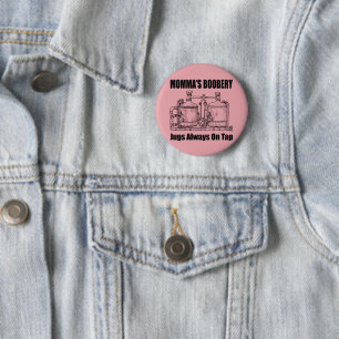 Momma's Boobery Jugs Always On Tap 6 Cm Round Badge