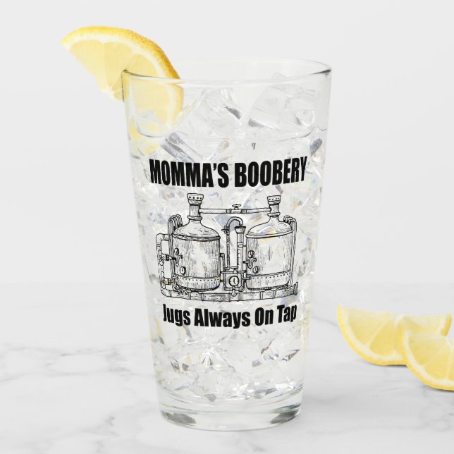 Momma's Boobery Jugs Always On Tap Glass (Front Ice)