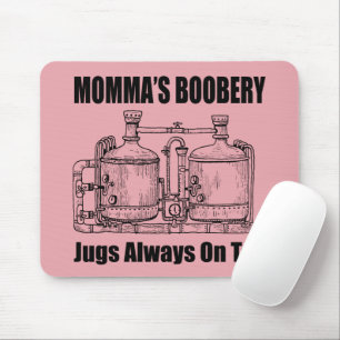 Momma's Boobery Jugs Always On Tap Mouse Pad