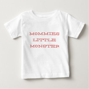 MOMMIES LITTLE MONSTER BABY T-Shirt
