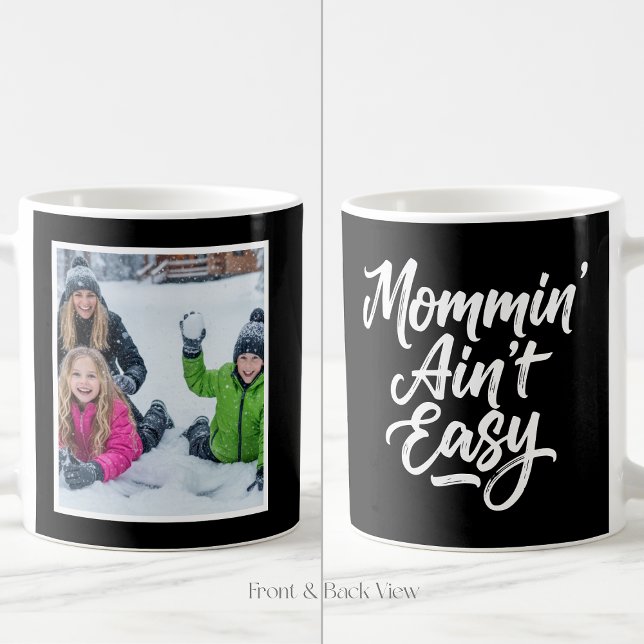 Mommin Ain't Easy Brush Script 1 Photo Black Coffee Mug (Creator Uploaded)