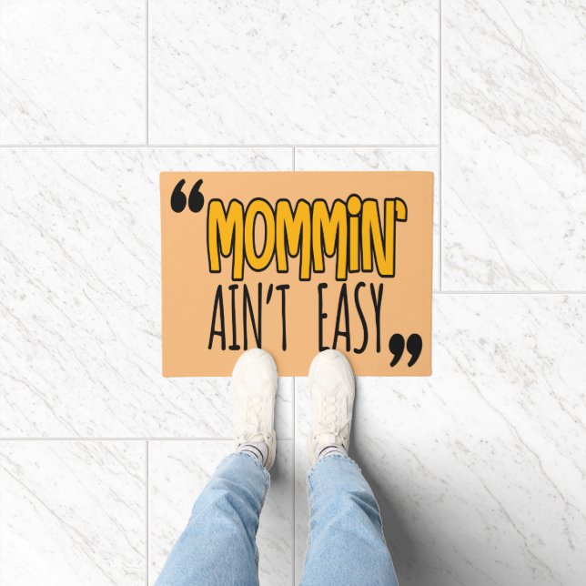 Mommin' Ain't Easy Doormat (Indoor)